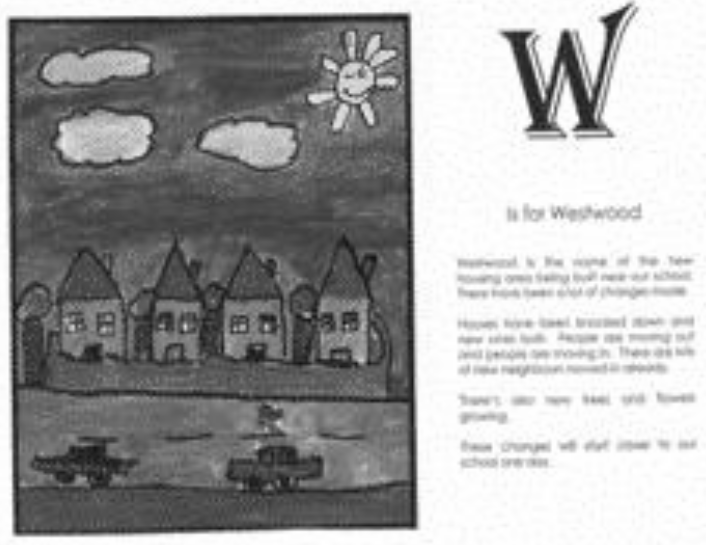An image which on the left has a black and white picture of a drawing of houses in a row with a road with cars in front and a sky with clouds and a sun in the background. To the right is a large 'W' and then a smaller subheading which reads 'is for Westwood' there is paragraphed text following this.